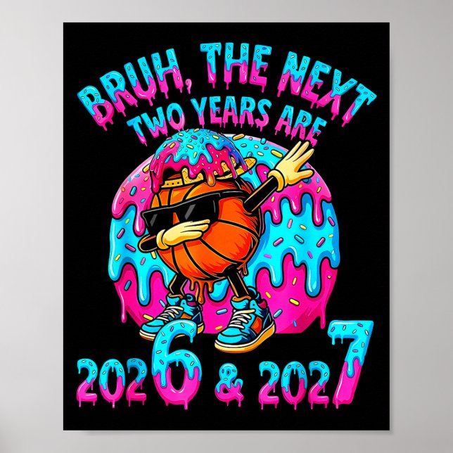 Happy New Year 67 Bruh The Next Two Years Are 2026 Poster (Vorne)