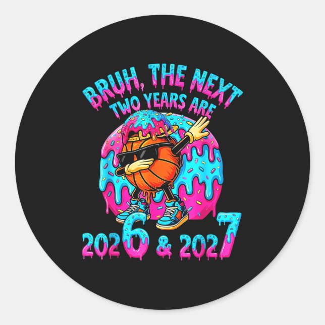 Happy New Year 67 Bruh The Next Two Years Are 2026 Runder Aufkleber (Vorderseite)