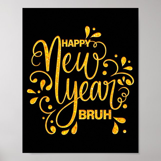 Happy New Year Bruh Nye Celebration Party Matching Poster (Vorne)