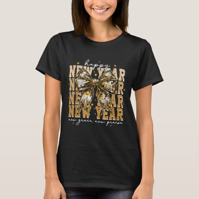 Happy New Year Coquette Bow New Year New Grace New T-Shirt (Vorderseite)