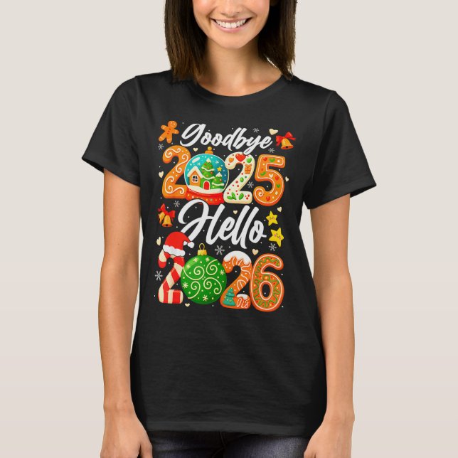 Happy New Year Goodbye 2025 Hello 2026 Christmas G T-Shirt (Vorderseite)