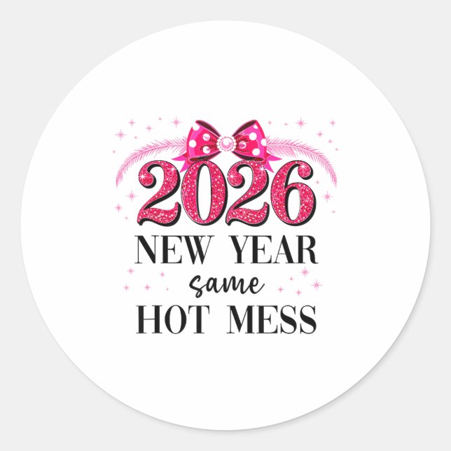 Happy New Year Same Hot Mess 2026 New Year Coquett Runder Aufkleber (Vorderseite)