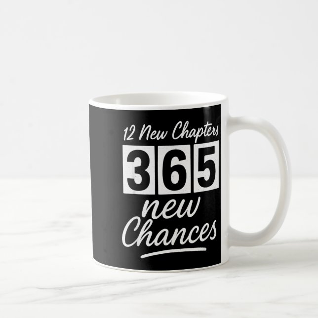 Happy New Years 12 New Chapters 365 New Chances Ne Kaffeetasse (Rechts)