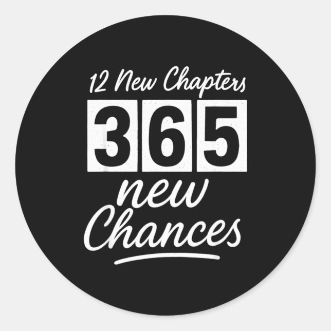Happy New Years 12 New Chapters 365 New Chances Ne Runder Aufkleber (Vorderseite)