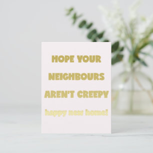 Happy New Zuhause   Creepy Neighbors - Funny Quote Ankündigungspostkarte