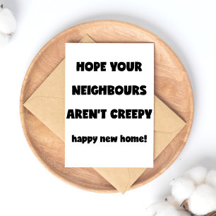 Happy New Zuhause   Creepy Neighbors - Funny Quote Postkarte