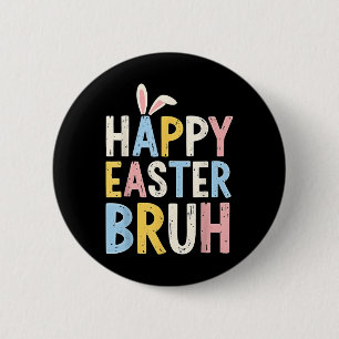 Happy Oaster Bruh Meme Funny Bunny Eggs Teens Boys Button