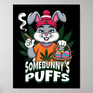 Happy Oaster Bunny Smoking Weed Joke Somebunnys Pu Poster