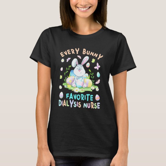 Happy Oaster Jeder Bunny ist Lieblings-Dialyse Nur T-Shirt (Vorderseite)