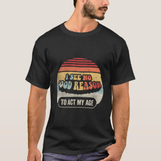 Happy Occasion Geschenk Retro Ich sehe keinen gute T-Shirt
