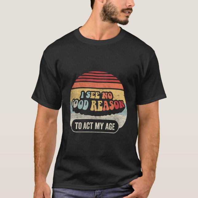 Happy Occasion Geschenk Retro Ich sehe keinen gute T-Shirt (Vorderseite)
