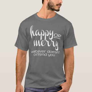 Happy oder Merry, was auch immer lustig politisch  T-Shirt