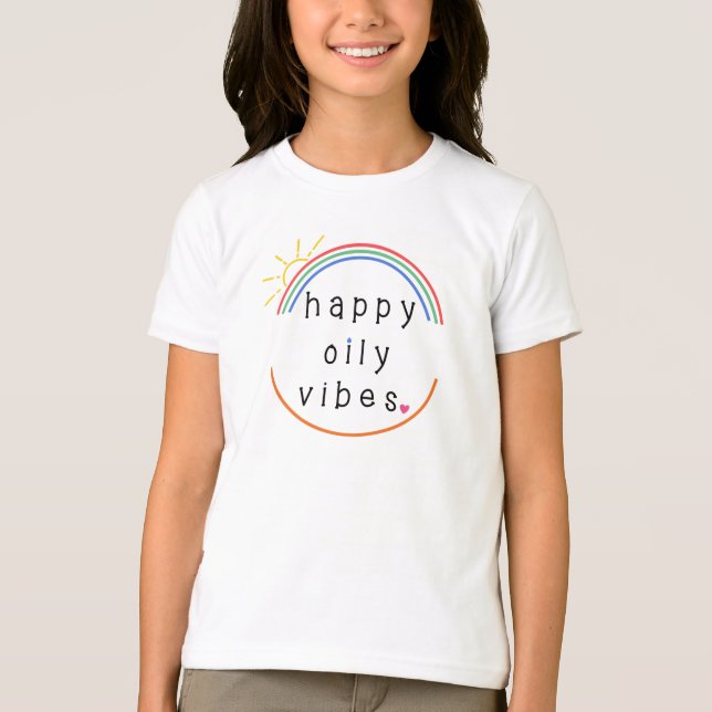 Happy Oily Vibes T - Shirt (Vorderseite)