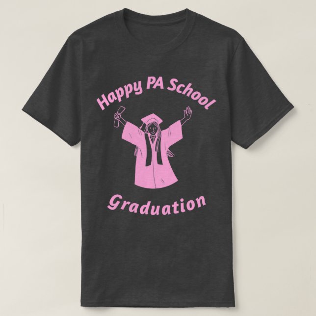 Happy PA School Abschluss 1 T-Shirt (Design vorne)