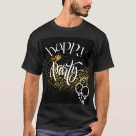 Happy Party Celebration - Festivals Glitzer Design T-Shirt