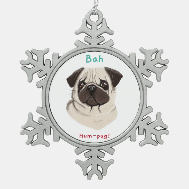 Happy Pawlidays Bah Hum-Mops Schneeflocken Zinn-Ornament (Vorderseite)