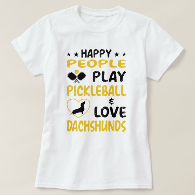 Happy People spielen Pickleball und Liebe Dackeln: T-Shirt (Design vorne)