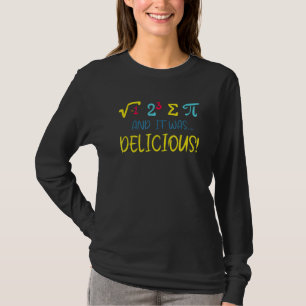 Happy Pi Day Funny Delicious Pie 3 14 Stem Mathe T T-Shirt