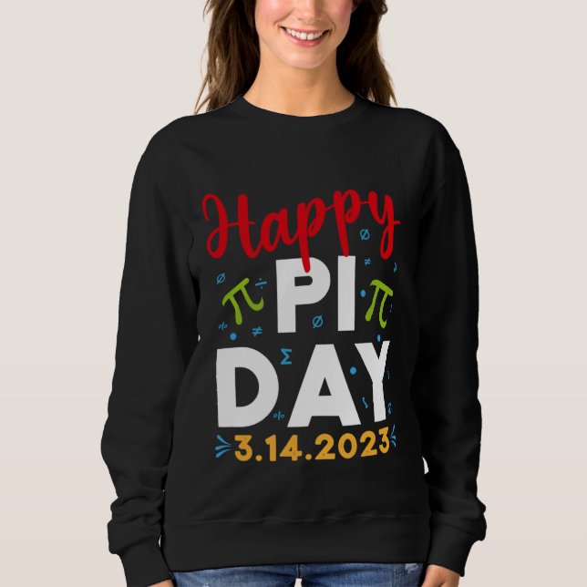 Happy Pi Day Mathematics Math Teacher Kids Pi Day  Sweatshirt (Vorderseite)