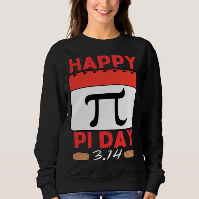 Happy Pi Day Pie Day calendar Mathematics Pi Symbo Sweatshirt (Vorderseite)