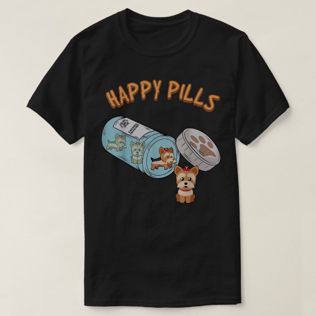 Happy Pills Funny Yorkshire Terrier Dog Lover T-Shirt (Design vorne)