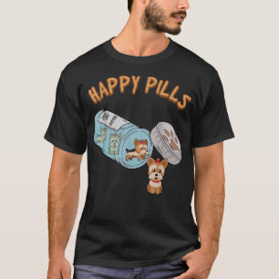 Happy Pills Funny Yorkshire Terrier Dog Lover T-Shirt