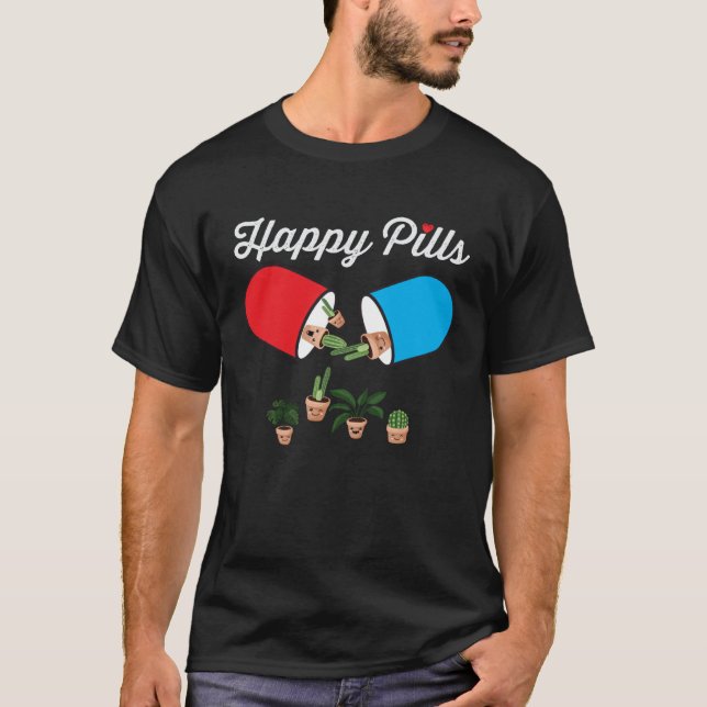 Happy Pills Succulent Cactus Plants Gardening T-Shirt (Vorderseite)