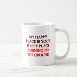 Happy Place Burning Funny Mug Kaffeetasse