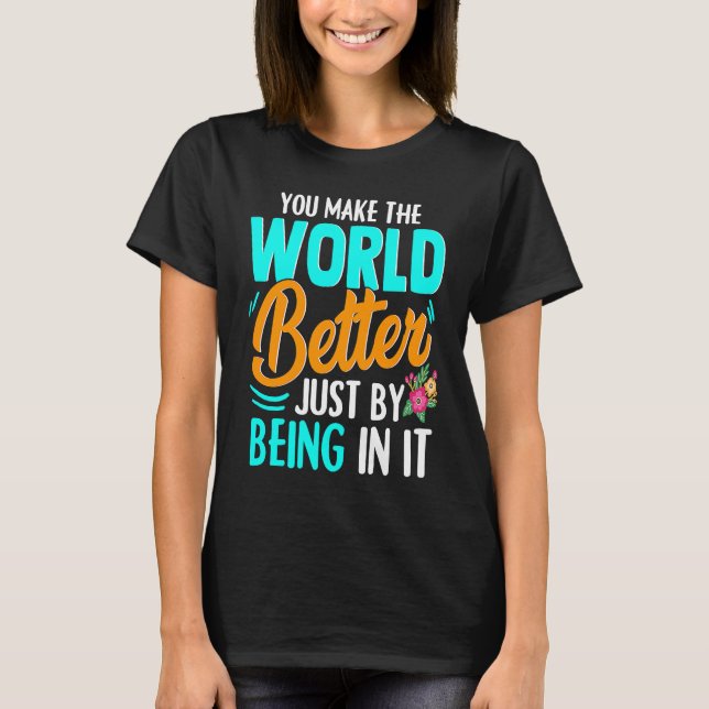 Happy Positive Friendship Compliment T-Shirt (Vorderseite)