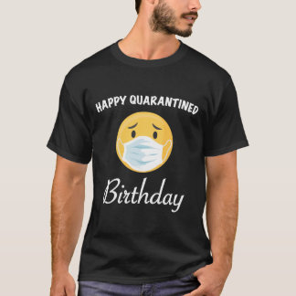 Happy Quarantined Geburtstag 2020 T-Shirt