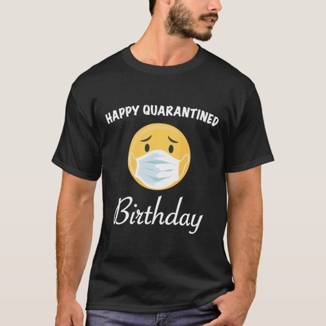 Happy Quarantined Geburtstag 2020 T-Shirt (Vorderseite)