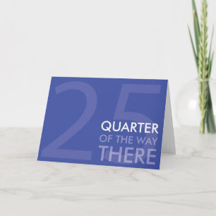Happy Quarter Century Geburtstagskarte Karte