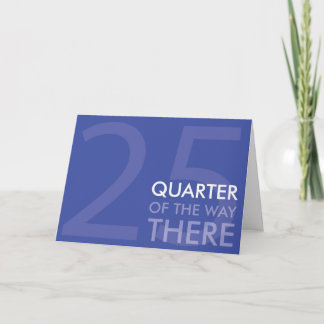 Happy Quarter Century Geburtstagskarte Karte
