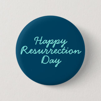 Happy Resurrecrecrection Day in Blue Button