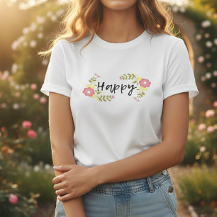 Happy rosa Wildblume und Skriptkalligraphie zitier T-Shirt