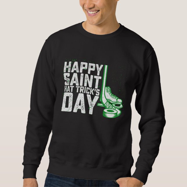 Happy Saint Hat Trick's Day Ice Hockey St Patricks Sweatshirt (Vorderseite)