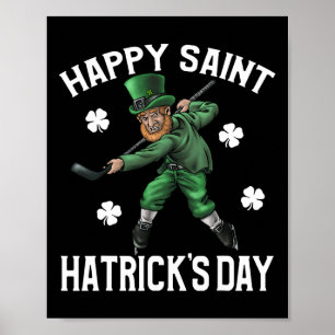 Happy Saint Hatricks Day St Patrick's Day Hockey L Poster