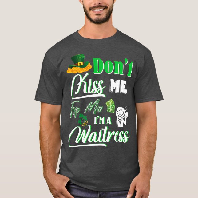 Happy Saint Patrick Day Dont Kiss Me Tipp Im A T-Shirt (Vorderseite)