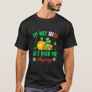 Happy Saint Patrick Day Me Ich bin nicht irisch, a T-Shirt