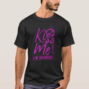 Happy Scheidung Party Küssen Ich bin geschieden T-Shirt