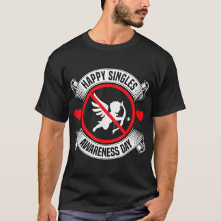 Happy Single Awareness Day Anti Cupid Anti-Valent T-Shirt