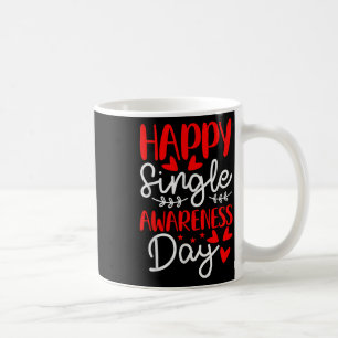 Happy Single Awareness Day - Funny Anti-Valentines Kaffeetasse