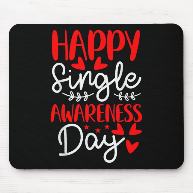 Happy Single Awareness Day - Funny Anti-Valentines Mousepad (Vorne)