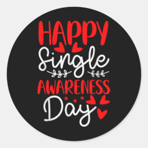 Happy Single Awareness Day - Funny Anti-Valentines Runder Aufkleber