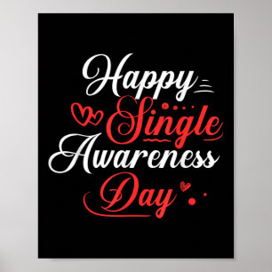 Happy Single Awareness Day Shirt Funny Anti Valent Poster