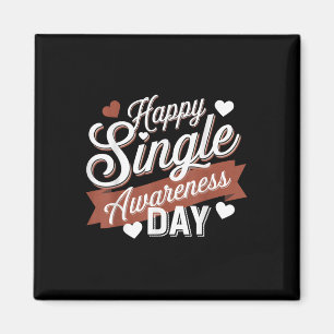 Happy Single Awareness Day Spaß Magnet