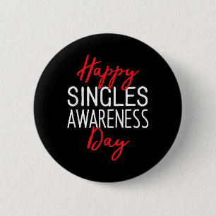 Happy Single Bewusstsein Tag Anti-Valentinstag Button