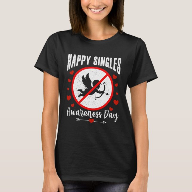 Happy Singles Awareness Day Anti Cupid Anti Valent T-Shirt (Vorderseite)