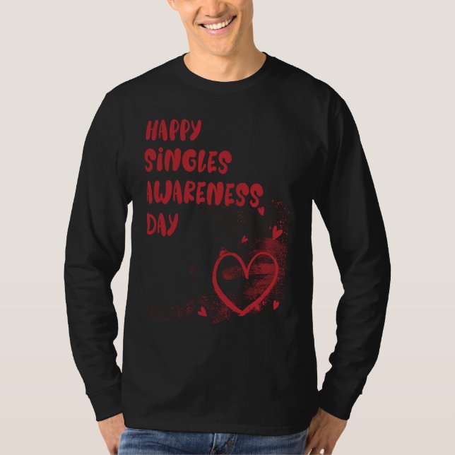 Happy Singles Awareness Day T-Shirt (Vorderseite)