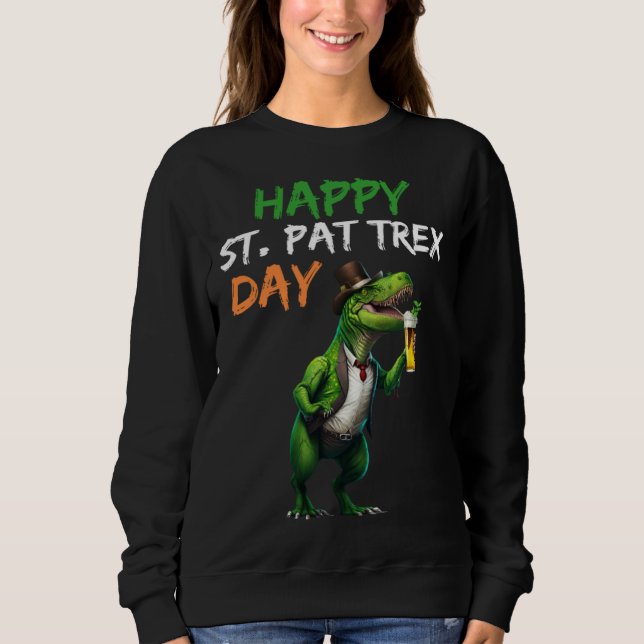 Happy St Pat Rex Day Rex Beer Glass Pattys Day Lep Sweatshirt (Vorderseite)